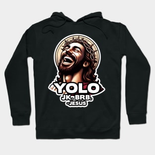 YOLO JK BRB Jesus Hoodie